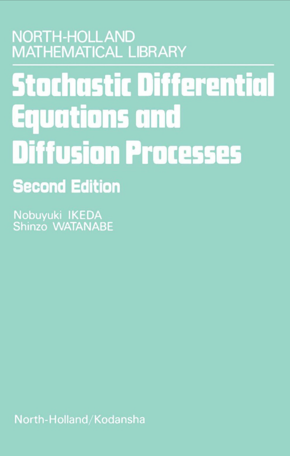 Stochastic Differential Equations and Diffusion Processes by Nobuyuki Ikeda and Shinzo Watanabe